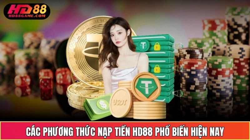 Các phương thức nạp tiền HD88 phổ biến hiện nay