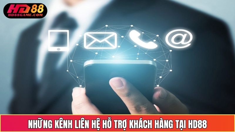 Những Kênh Liên Hệ Hỗ Trợ Khách Hàng Tại HD88